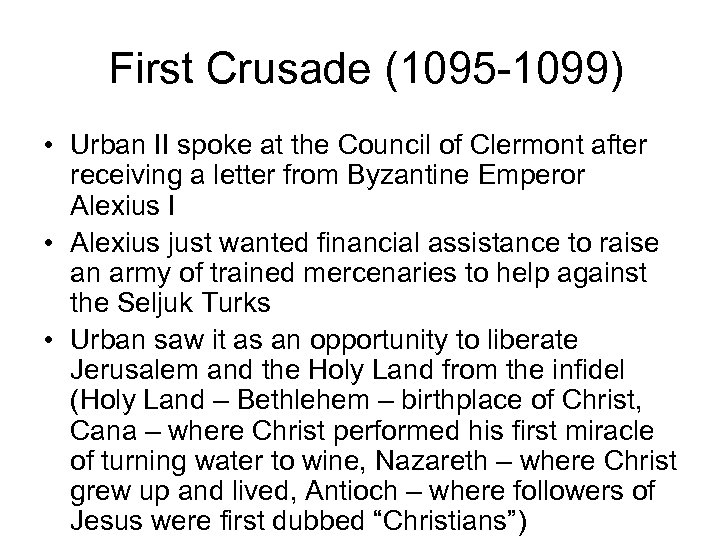 First Crusade (1095 -1099) • Urban II spoke at the Council of Clermont after