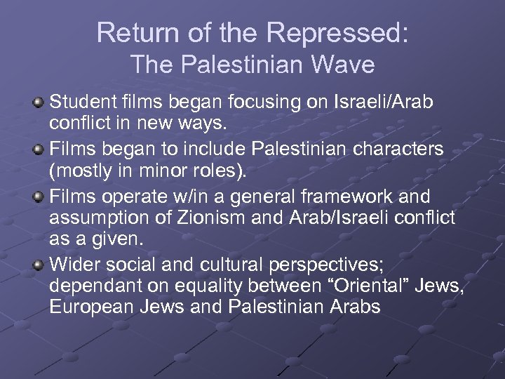 Return of the Repressed: The Palestinian Wave Student films began focusing on Israeli/Arab conflict