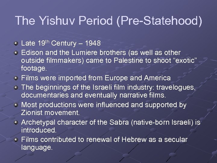 The Yishuv Period (Pre-Statehood) Late 19 th Century – 1948 Edison and the Lumiere