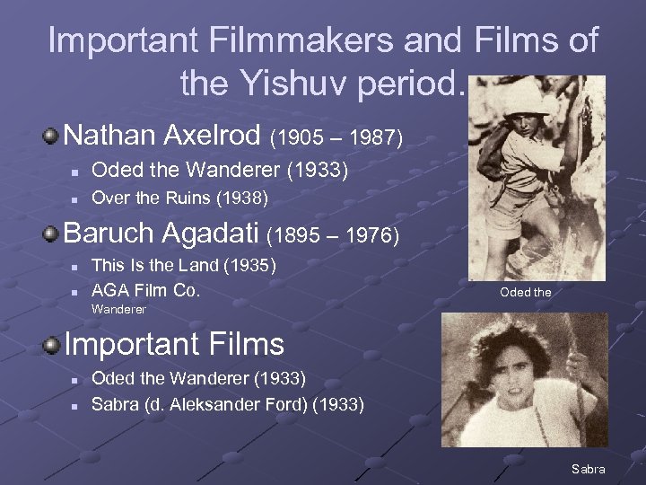 Important Filmmakers and Films of the Yishuv period. Nathan Axelrod (1905 – 1987) n