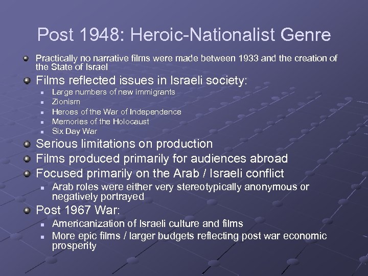 Post 1948: Heroic-Nationalist Genre Practically no narrative films were made between 1933 and the