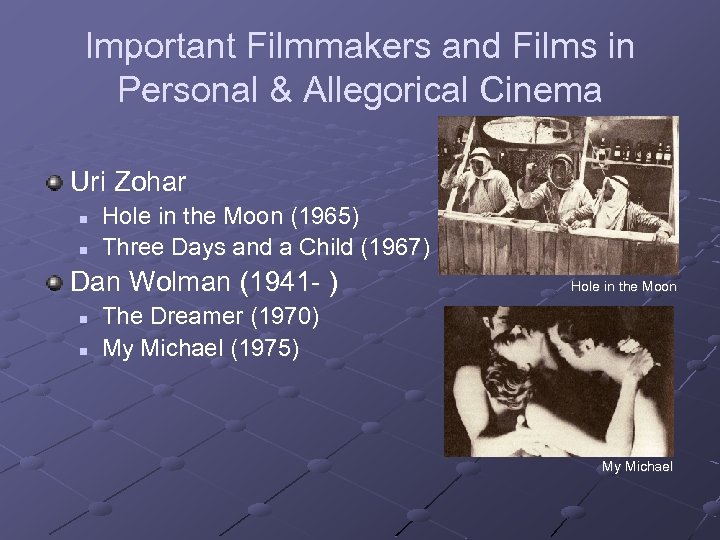 Important Filmmakers and Films in Personal & Allegorical Cinema Uri Zohar n n Hole