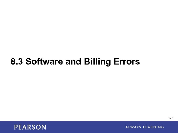 8. 3 Software and Billing Errors 1 -12 