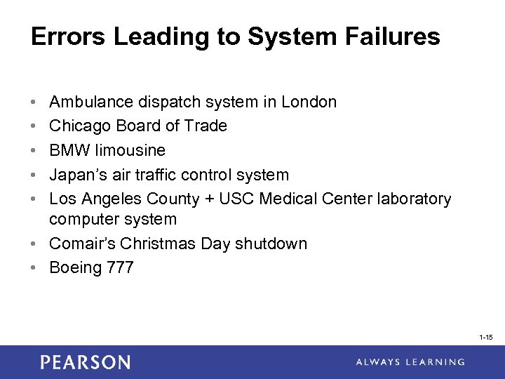 Errors Leading to System Failures • • • Ambulance dispatch system in London Chicago