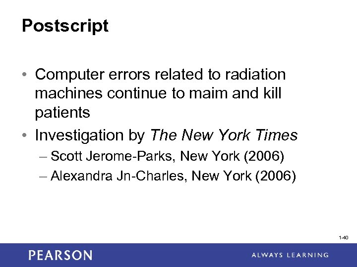 Postscript • Computer errors related to radiation machines continue to maim and kill patients