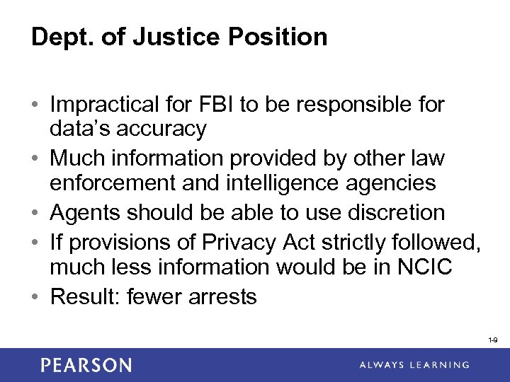 Dept. of Justice Position • Impractical for FBI to be responsible for data’s accuracy