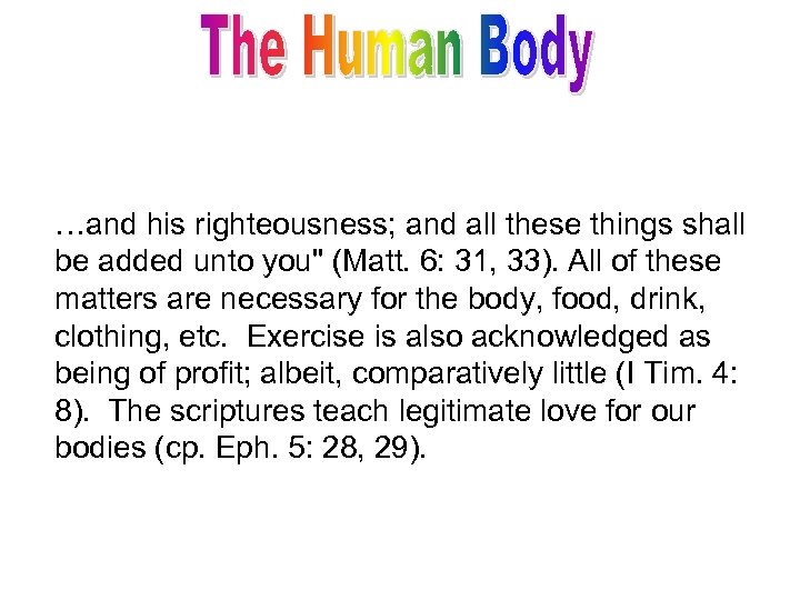 …and his righteousness; and all these things shall be added unto you" (Matt. 6: