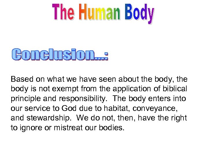 Based on what we have seen about the body, the body is not exempt