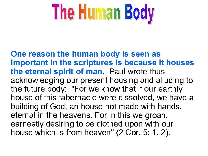 One reason the human body is seen as important in the scriptures is because