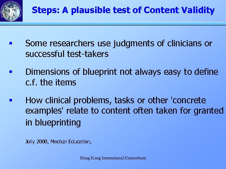 Steps: A plausible test of Content Validity § Some researchers use judgments of clinicians