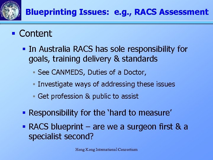 Blueprinting Issues: e. g. , RACS Assessment § Content § In Australia RACS has