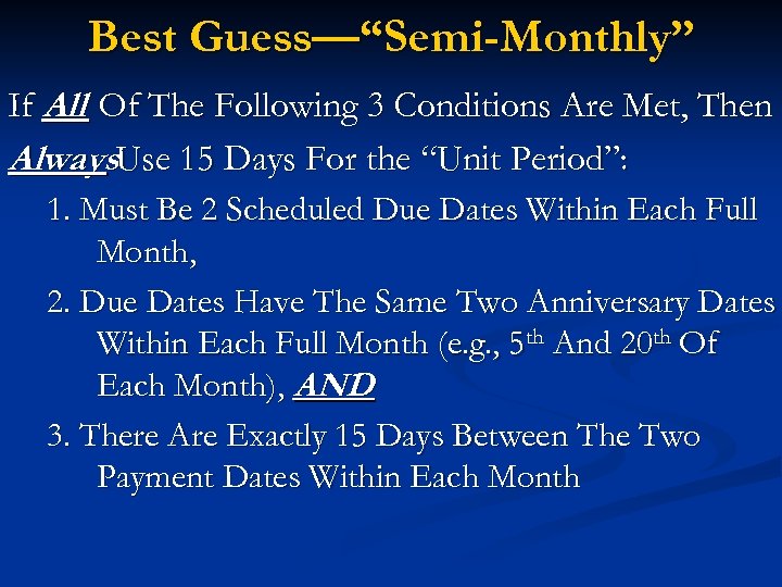 Best Guess—“Semi-Monthly” If All Of The Following 3 Conditions Are Met, Then Always. Use