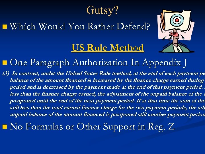 Gutsy? n Which Would You Rather Defend? US Rule Method n One Paragraph Authorization