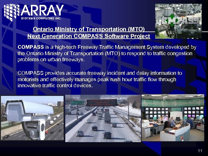 Ontario Ministry of Transportation (MTO) Next Generation COMPASS Software Project COMPASS is a high-tech