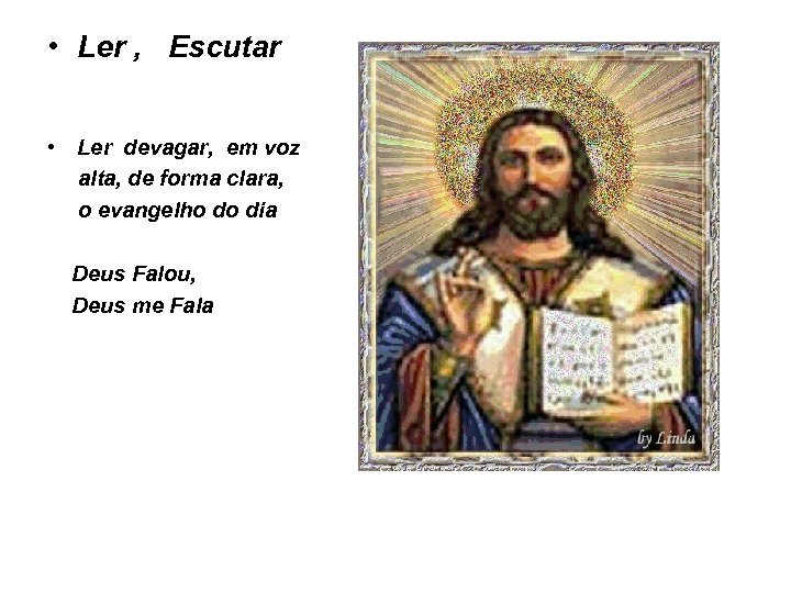  • Ler , Escutar • Ler devagar, em voz alta, de forma clara,