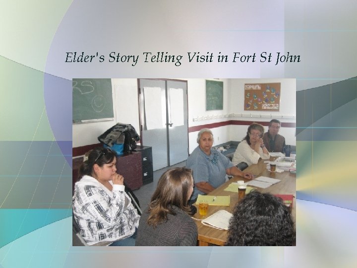 Elder's Story Telling Visit in Fort St John 