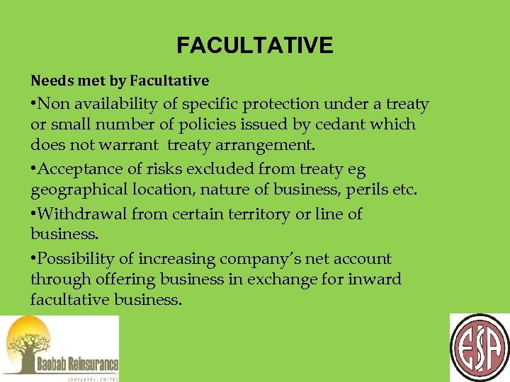 FACULTATIVE Needs met by Facultative • Non availability of specific protection under a treaty