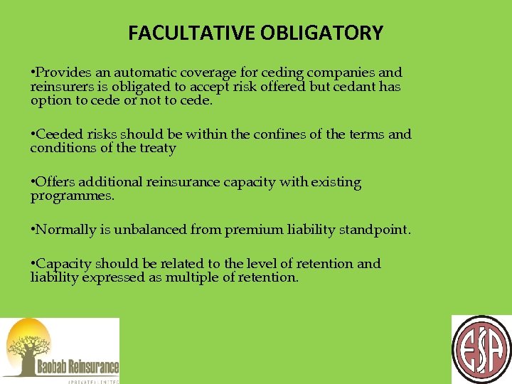 FACULTATIVE OBLIGATORY • Provides an automatic coverage for ceding companies and reinsurers is obligated