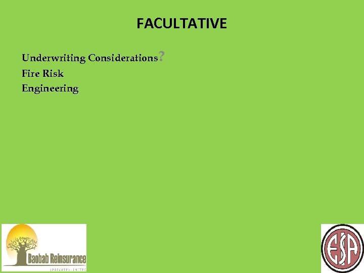 FACULTATIVE Underwriting Considerations? Fire Risk Engineering 