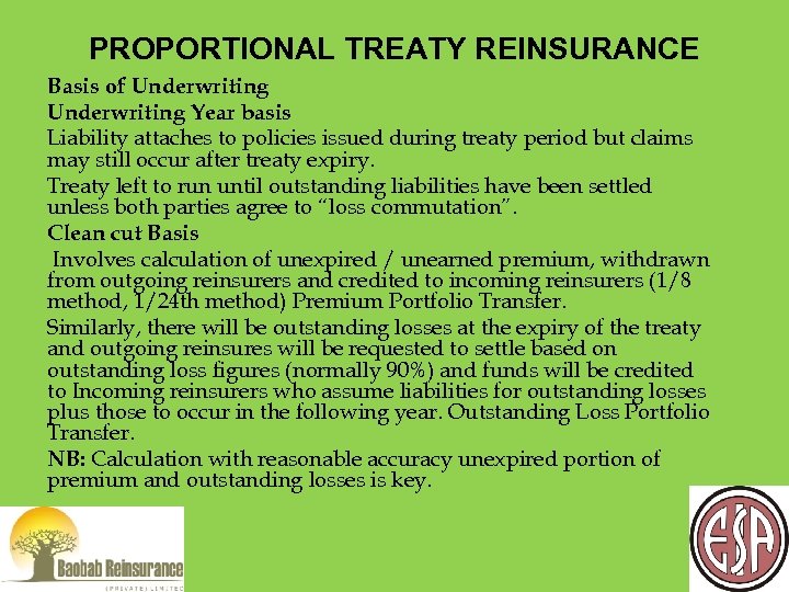 PROPORTIONAL TREATY REINSURANCE Basis of Underwriting Year basis Liability attaches to policies issued during