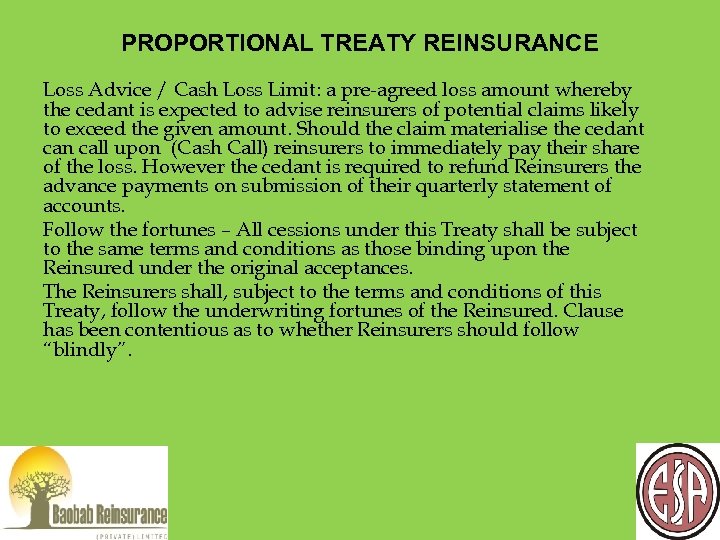 PROPORTIONAL TREATY REINSURANCE Loss Advice / Cash Loss Limit: a pre-agreed loss amount whereby