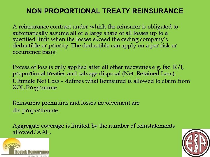 NON PROPORTIONAL TREATY REINSURANCE A reinsurance contract under-which the reinsurer is obligated to automatically