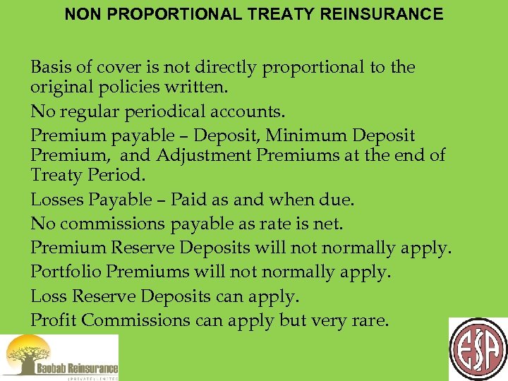 NON PROPORTIONAL TREATY REINSURANCE Basis of cover is not directly proportional to the original