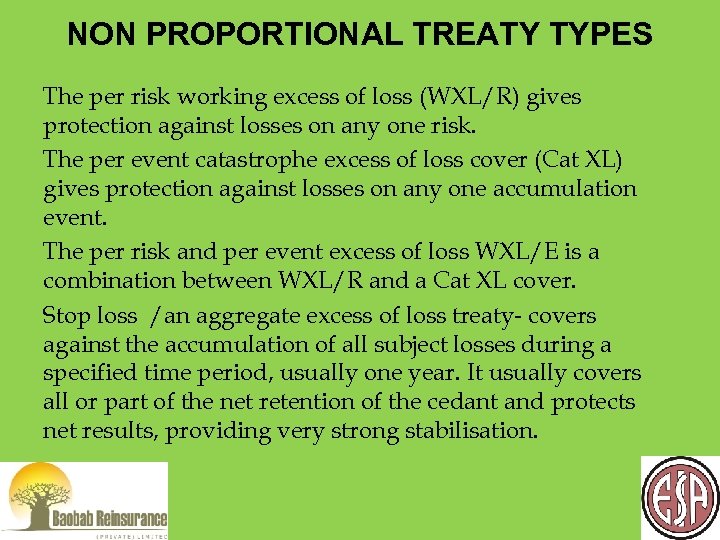 NON PROPORTIONAL TREATY TYPES The per risk working excess of loss (WXL/R) gives protection