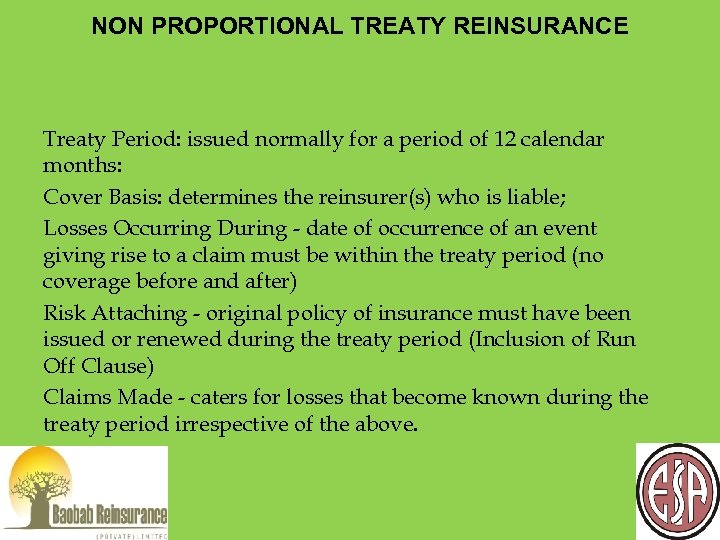 NON PROPORTIONAL TREATY REINSURANCE Treaty Period: issued normally for a period of 12 calendar