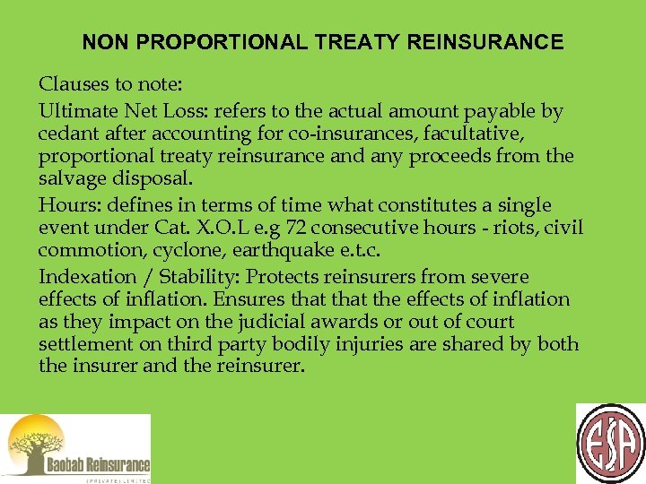 NON PROPORTIONAL TREATY REINSURANCE Clauses to note: Ultimate Net Loss: refers to the actual