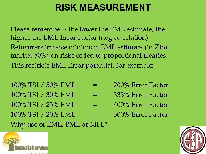 RISK MEASUREMENT Please remember - the lower the EML estimate, the higher the EML