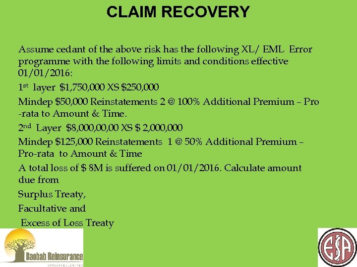 CLAIM RECOVERY Assume cedant of the above risk has the following XL/ EML Error