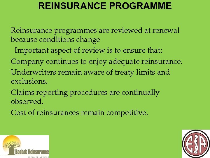 REINSURANCE PROGRAMME Reinsurance programmes are reviewed at renewal because conditions change Important aspect of