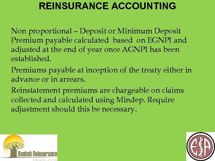 REINSURANCE ACCOUNTING Non proportional – Deposit or Minimum Deposit Premium payable calculated based on