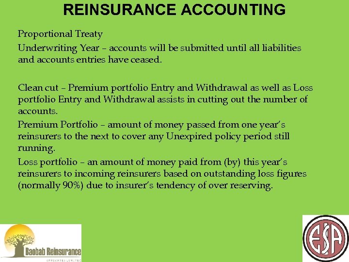 REINSURANCE ACCOUNTING Proportional Treaty Underwriting Year – accounts will be submitted until all liabilities