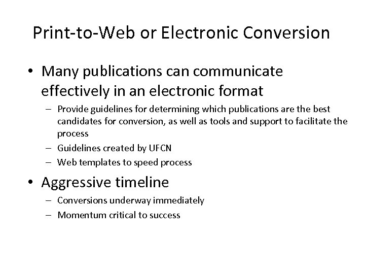 Print-to-Web or Electronic Conversion • Many publications can communicate effectively in an electronic format