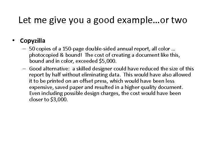 Let me give you a good example…or two • Copyzilla – 50 copies of