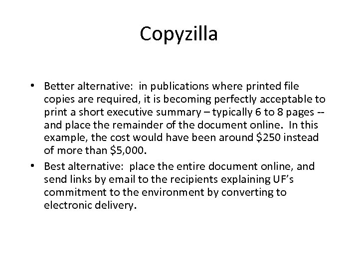 Copyzilla • Better alternative: in publications where printed file copies are required, it is