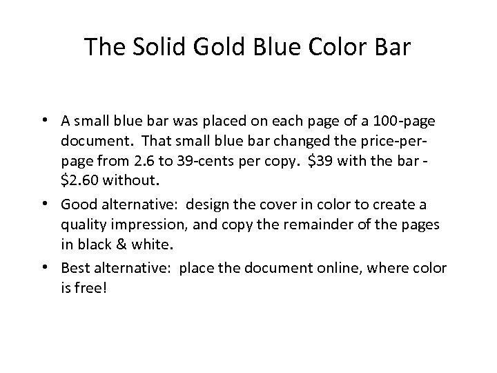 The Solid Gold Blue Color Bar • A small blue bar was placed on