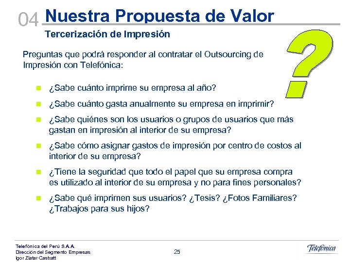 04 Nuestra Propuesta de Valor Tercerización de Impresión Preguntas que podrá responder al contratar
