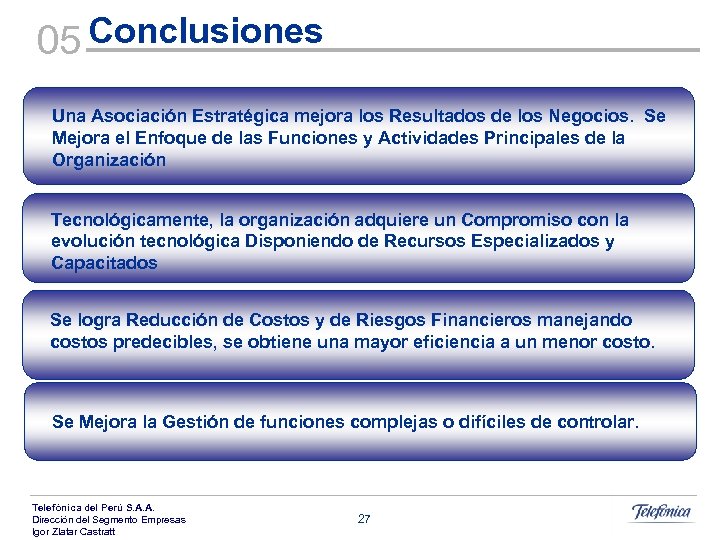 05 Conclusiones Una Asociación Estratégica mejora los Resultados de los Negocios. Se Mejora el