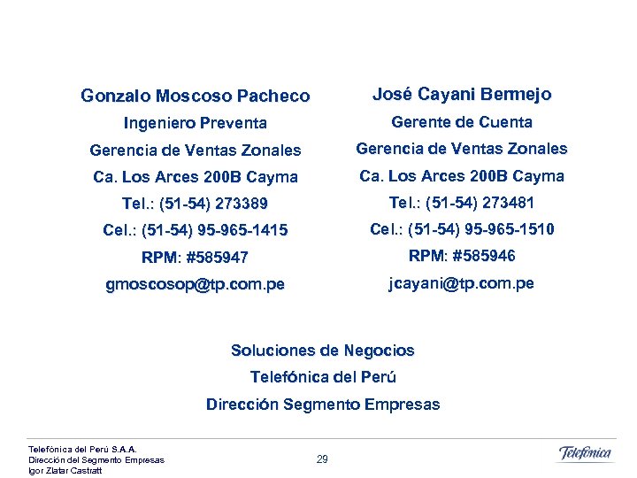 Gonzalo Moscoso Pacheco José Cayani Bermejo Ingeniero Preventa Gerente de Cuenta Gerencia de Ventas