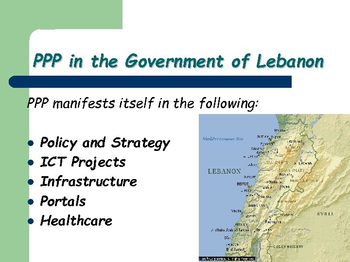 PPP in the Government of Lebanon PPP manifests itself in the following: l l
