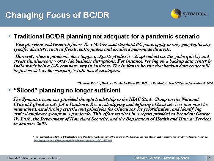 Changing Focus of BC/DR • Traditional BC/DR planning not adequate for a pandemic scenario