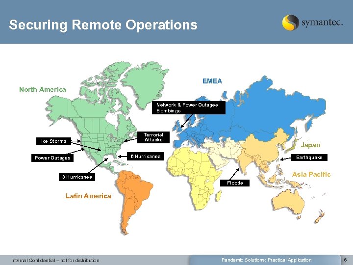 Securing Remote Operations EMEA North America Network & Power Outages Bombings Ice Storms Power