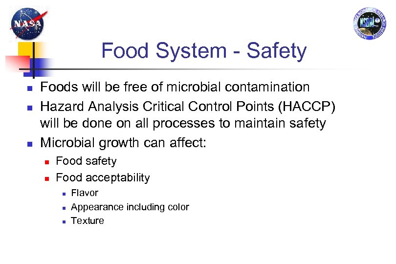 Food System - Safety Foods will be free of microbial contamination Hazard Analysis Critical