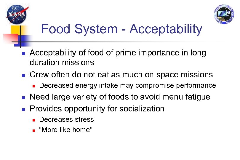 Food System - Acceptability of food of prime importance in long duration missions Crew