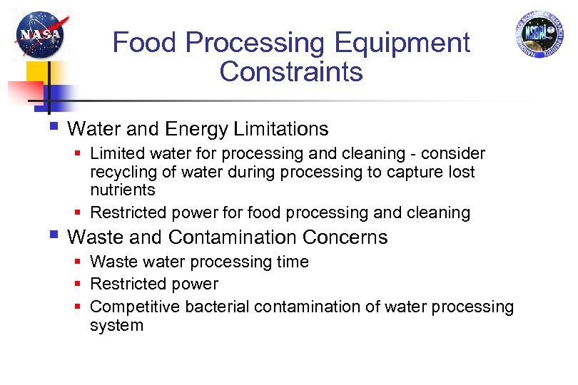 Food Processing Equipment Constraints § Water and Energy Limitations § Limited water for processing