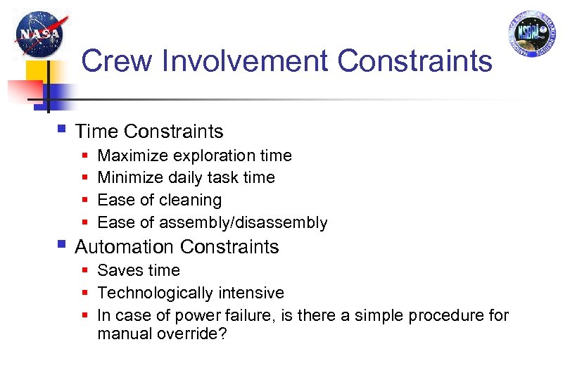 Crew Involvement Constraints § Time Constraints § § Maximize exploration time Minimize daily task