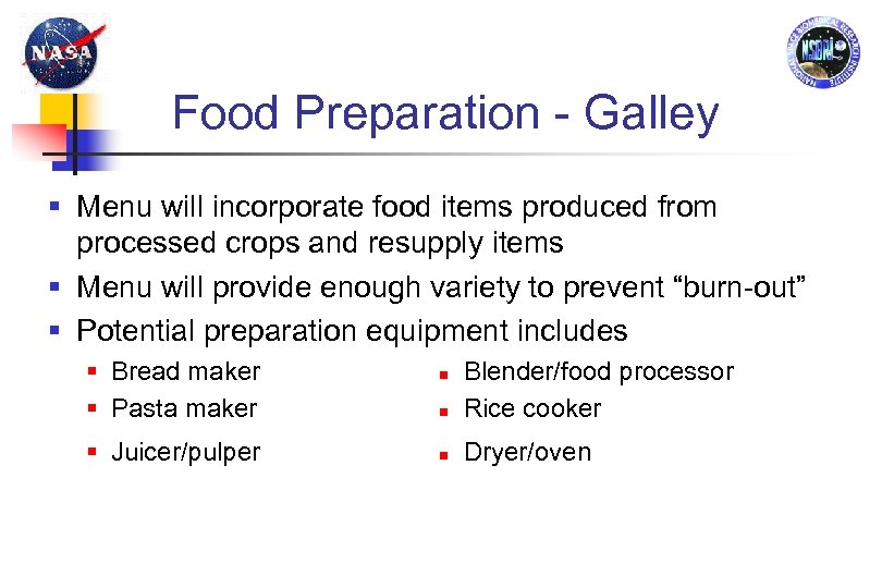 Food Preparation - Galley § Menu will incorporate food items produced from processed crops